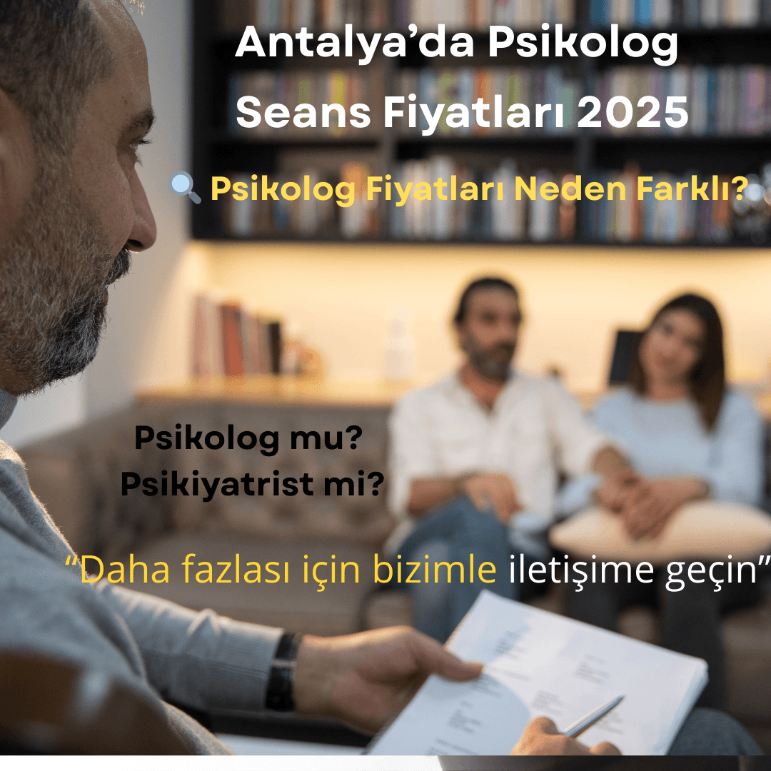 Antalya da psikolog seans fiyatları,